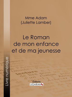 cover image of Le Roman de mon enfance et de ma jeunesse